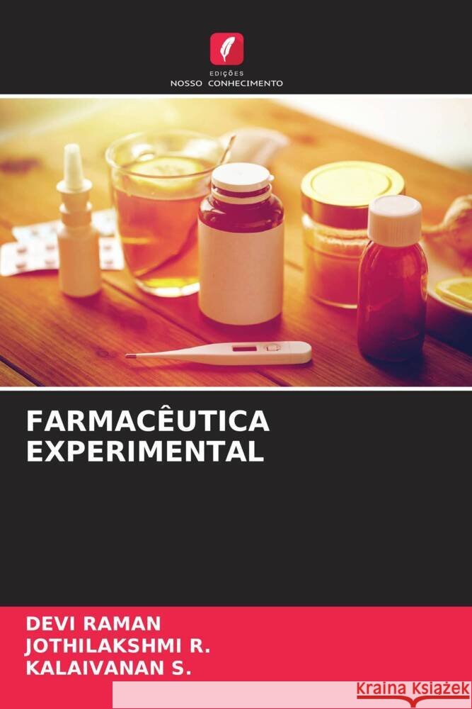 FARMACÊUTICA EXPERIMENTAL Raman, Devi, R., Jothilakshmi, S., Kalaivanan 9786205419793 Edições Nosso Conhecimento