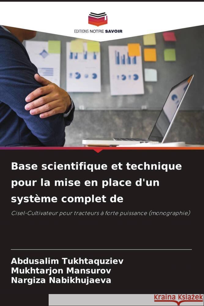 Base scientifique et technique pour la mise en place d'un système complet de Tukhtaquziev, Abdusalim, Mansurov, Mukhtarjon, Nabikhujaeva, Nargiza 9786205419946 Editions Notre Savoir