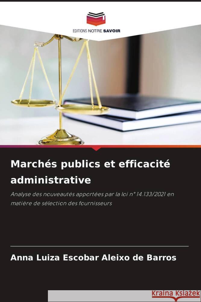 Marchés publics et efficacité administrative Escobar Aleixo de Barros, Anna Luiza 9786205420287