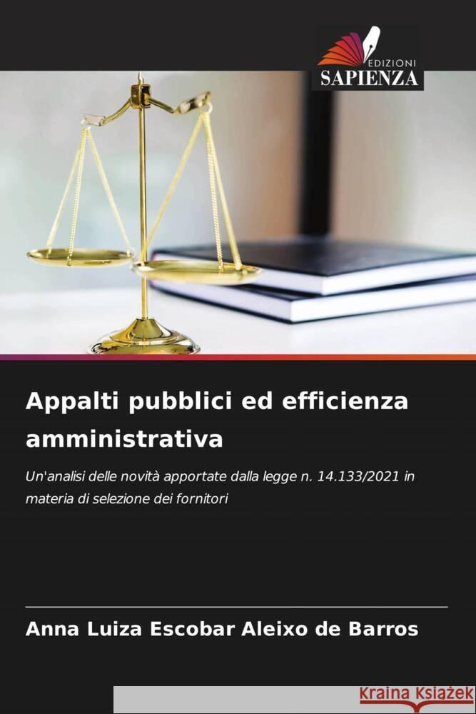 Appalti pubblici ed efficienza amministrativa Escobar Aleixo de Barros, Anna Luiza 9786205420294