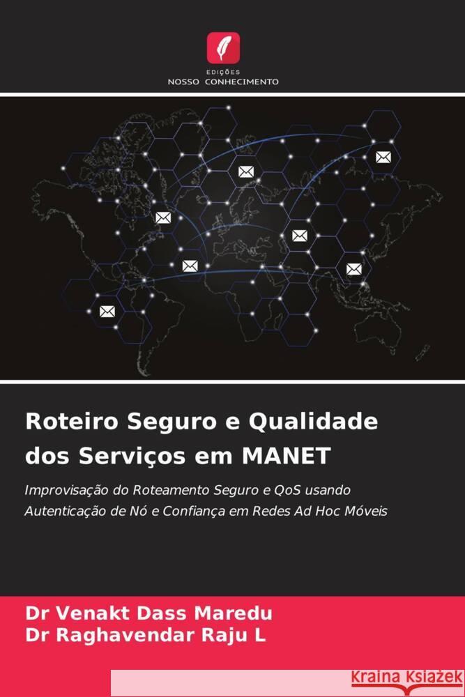 Roteiro Seguro e Qualidade dos Serviços em MANET Maredu, Dr Venakt Dass, L, Dr Raghavendar Raju 9786205420539 Edições Nosso Conhecimento