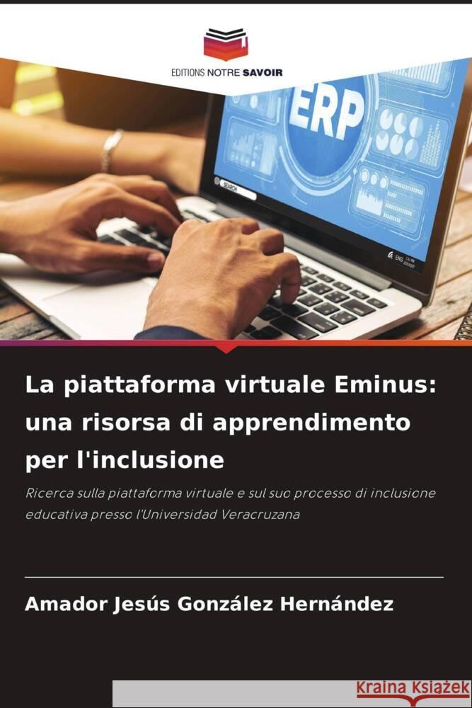 La piattaforma virtuale Eminus: una risorsa di apprendimento per l'inclusione González Hernández, Amador Jesús 9786205420584