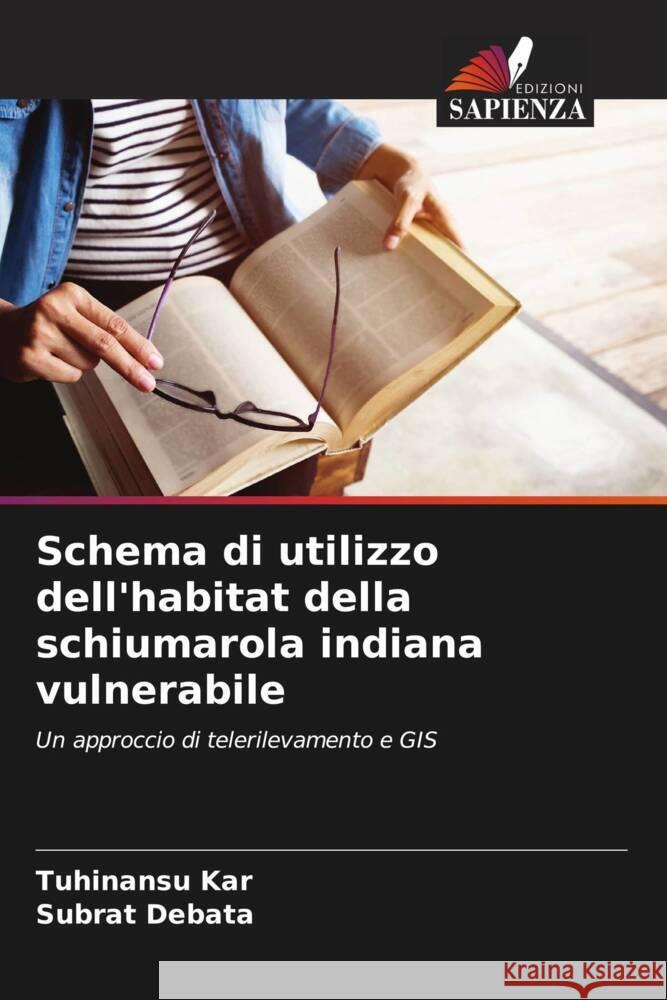 Schema di utilizzo dell'habitat della schiumarola indiana vulnerabile Kar, Tuhinansu, Debata, Subrat 9786205420768