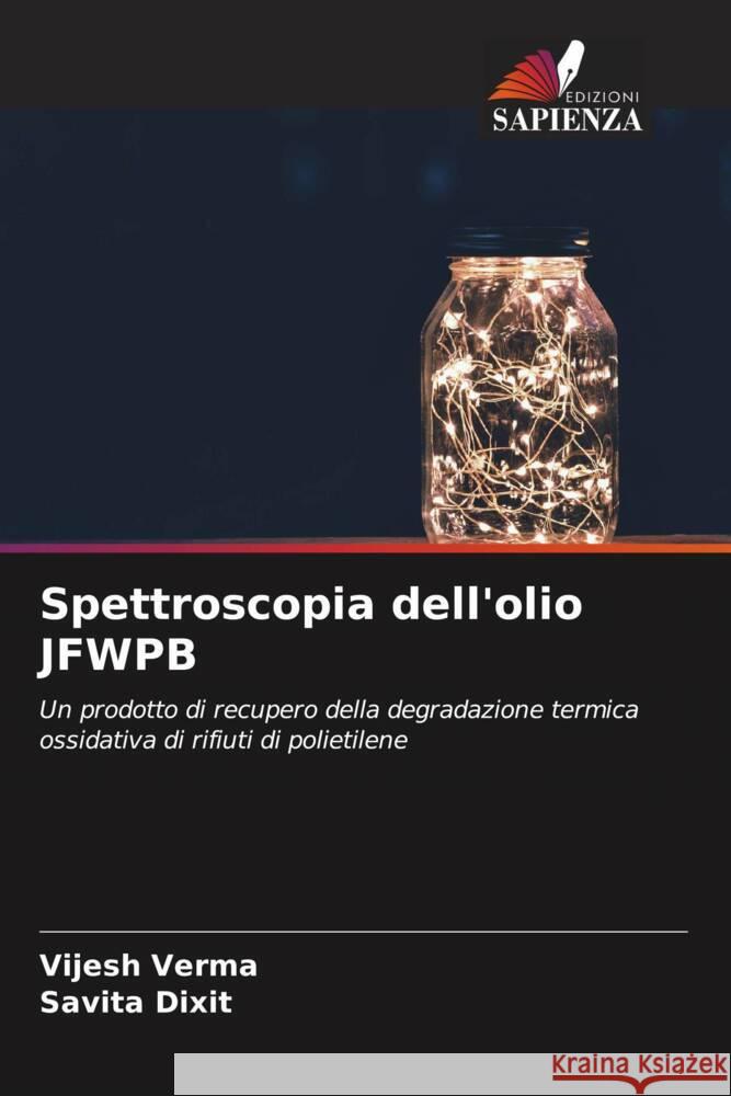 Spettroscopia dell'olio JFWPB Verma, Vijesh, Dixit, Savita 9786205421147