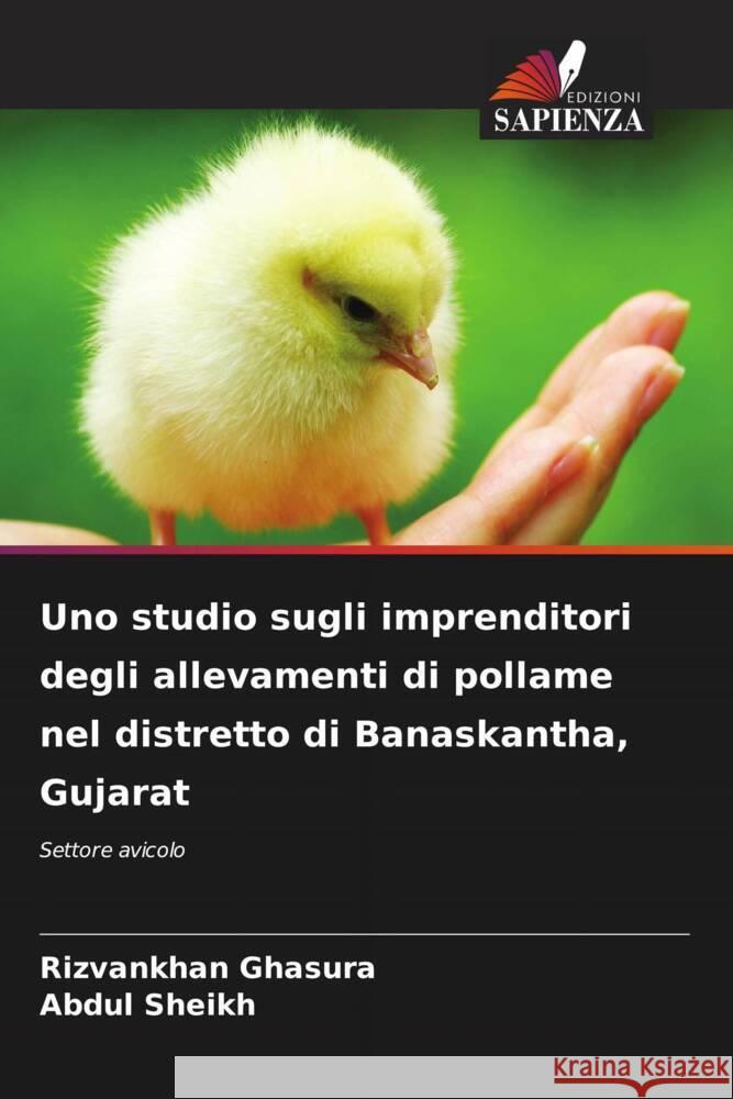 Uno studio sugli imprenditori degli allevamenti di pollame nel distretto di Banaskantha, Gujarat Ghasura, Rizvankhan, Sheikh, Abdul 9786205422090