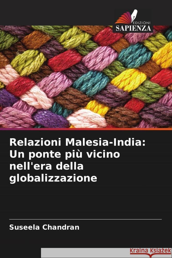 Relazioni Malesia-India: Un ponte più vicino nell'era della globalizzazione Chandran, Suseela 9786205422250