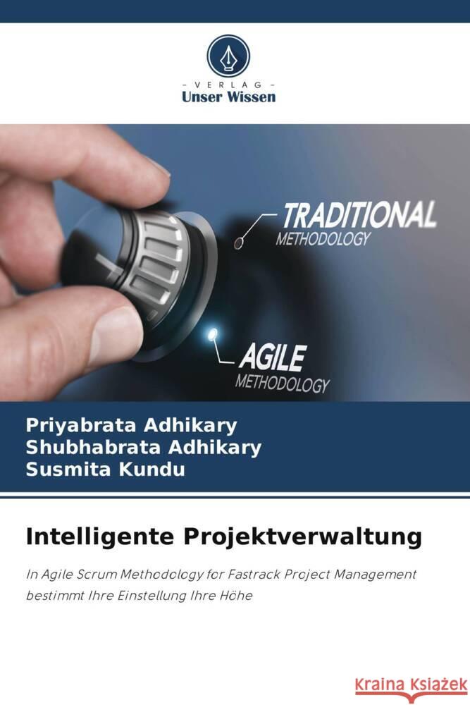 Intelligente Projektverwaltung Adhikary, Priyabrata, Adhikary, Shubhabrata, Kundu, Susmita 9786205422823 Verlag Unser Wissen