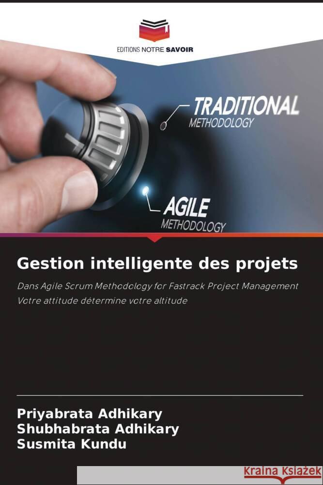 Gestion intelligente des projets Adhikary, Priyabrata, Adhikary, Shubhabrata, Kundu, Susmita 9786205422908 Editions Notre Savoir