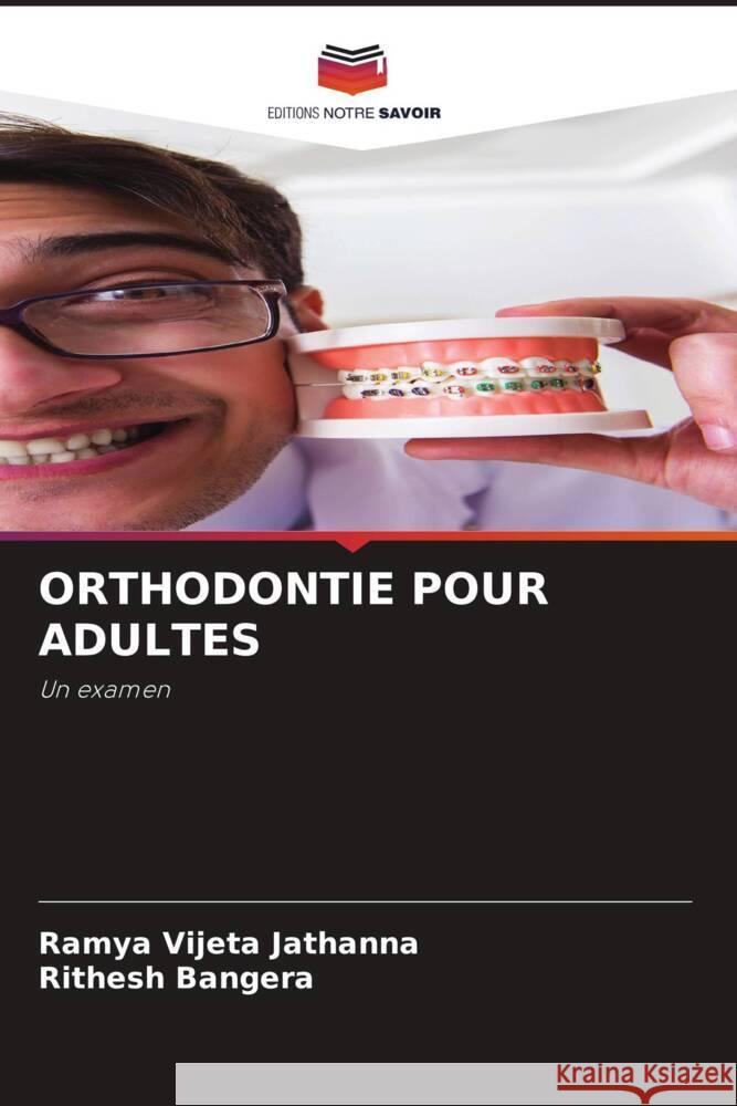 ORTHODONTIE POUR ADULTES Jathanna, Ramya Vijeta, Bangera, Rithesh 9786205423028