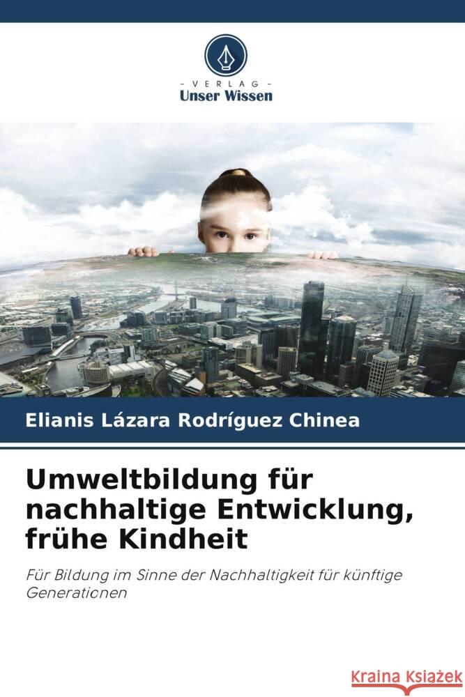 Umweltbildung für nachhaltige Entwicklung, frühe Kindheit Rodríguez Chinea, Elianis Lázara 9786205423141