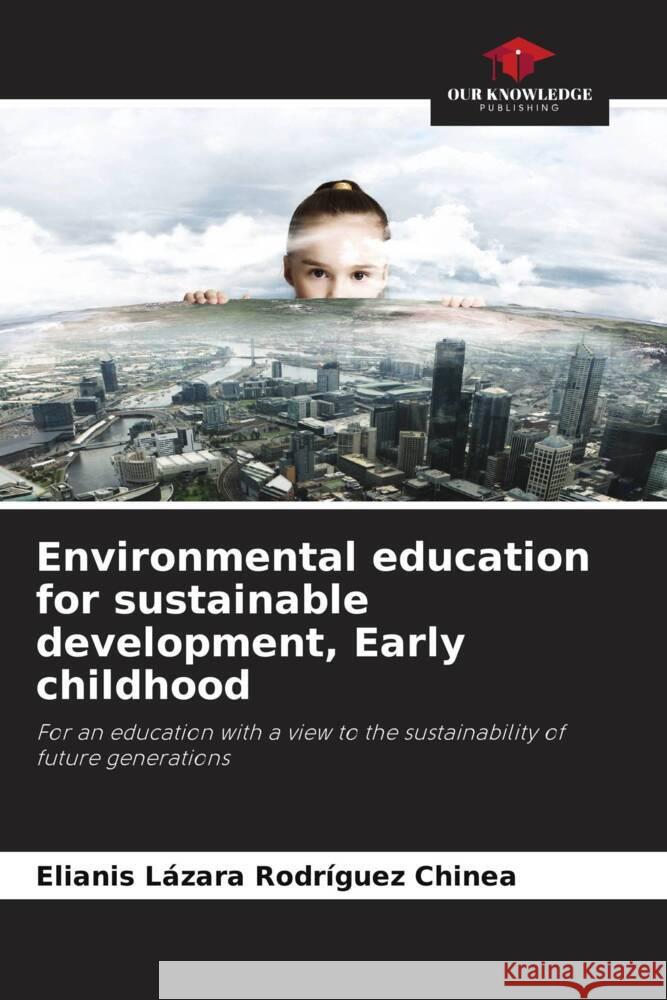 Environmental education for sustainable development, Early childhood Rodríguez Chinea, Elianis Lázara 9786205423158