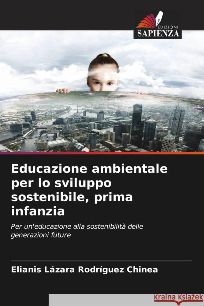 Educazione ambientale per lo sviluppo sostenibile, prima infanzia Rodríguez Chinea, Elianis Lázara 9786205423219