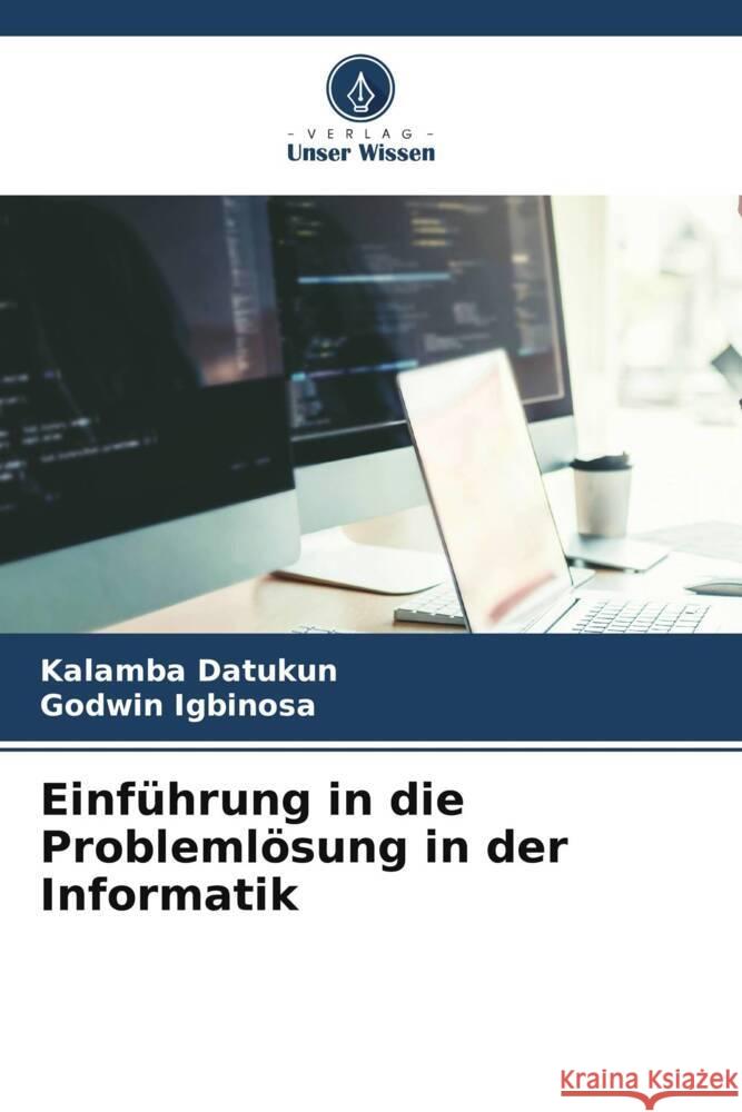 Einführung in die Problemlösung in der Informatik Datukun, Kalamba, Igbinosa, Godwin 9786205423318