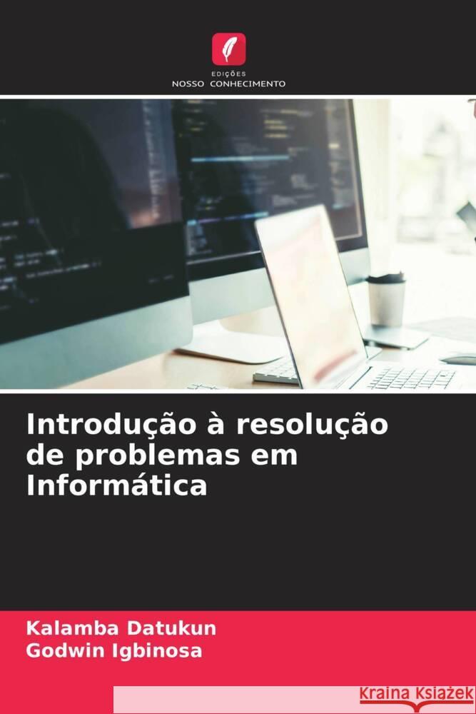 Introdução à resolução de problemas em Informática Datukun, Kalamba, Igbinosa, Godwin 9786205423349