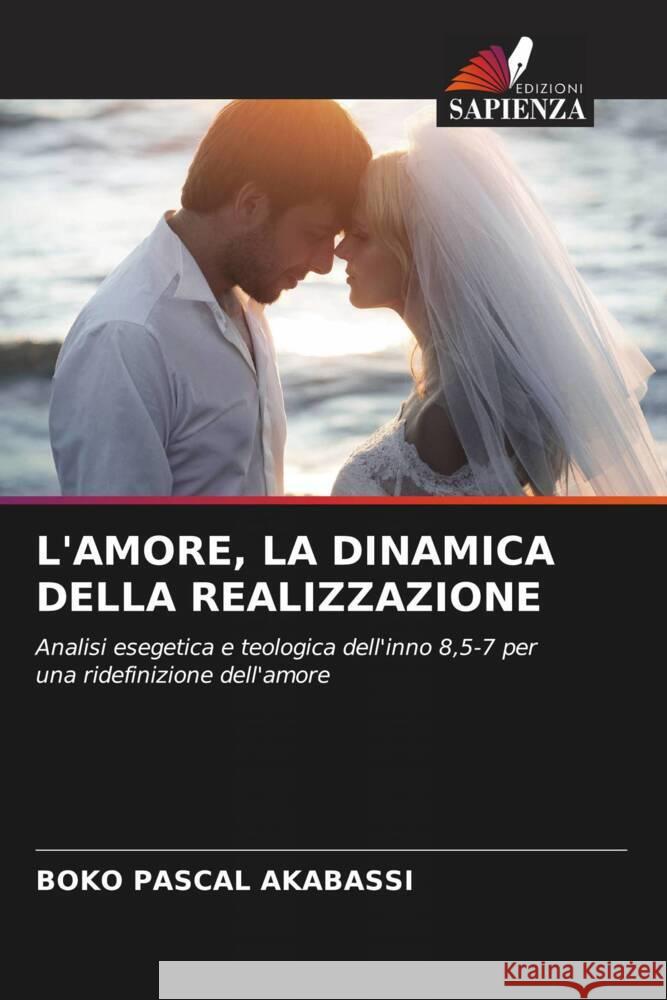 L'AMORE, LA DINAMICA DELLA REALIZZAZIONE AKABASSI, BOKO PASCAL 9786205423493