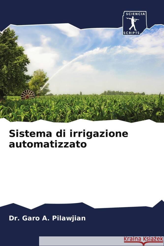 Sistema di irrigazione automatizzato Pilawjian, Dr. Garo A. 9786205423875