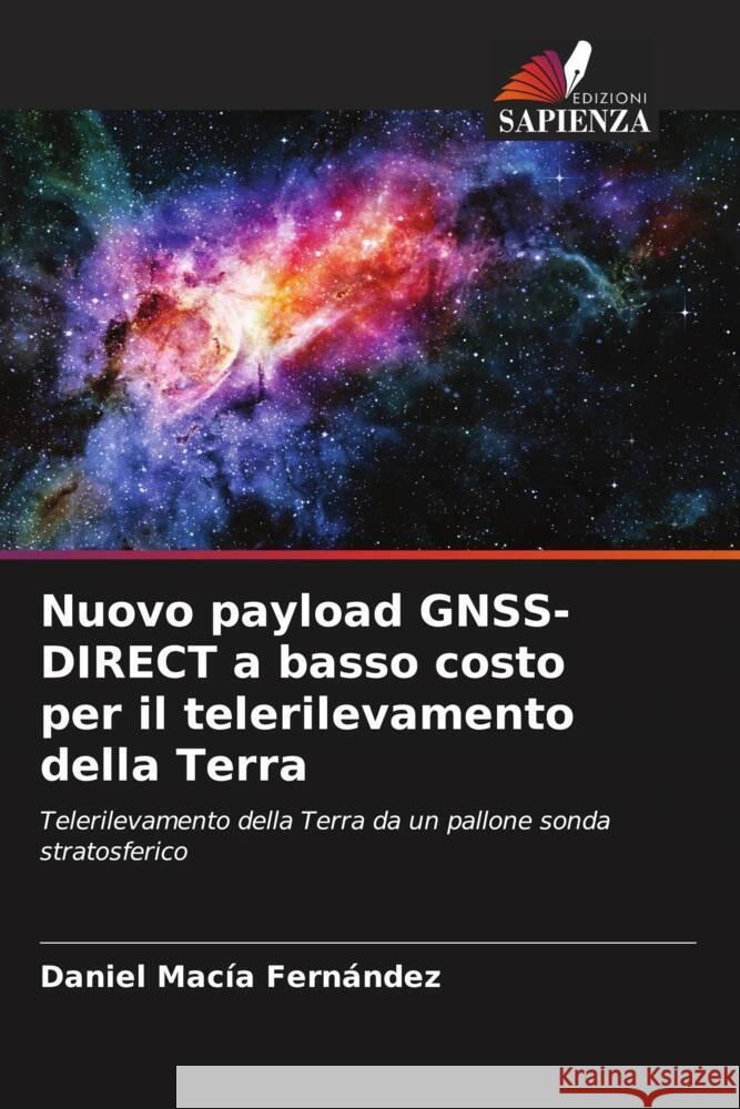 Nuovo payload GNSS-DIRECT a basso costo per il telerilevamento della Terra Macía Fernández, Daniel 9786205424285