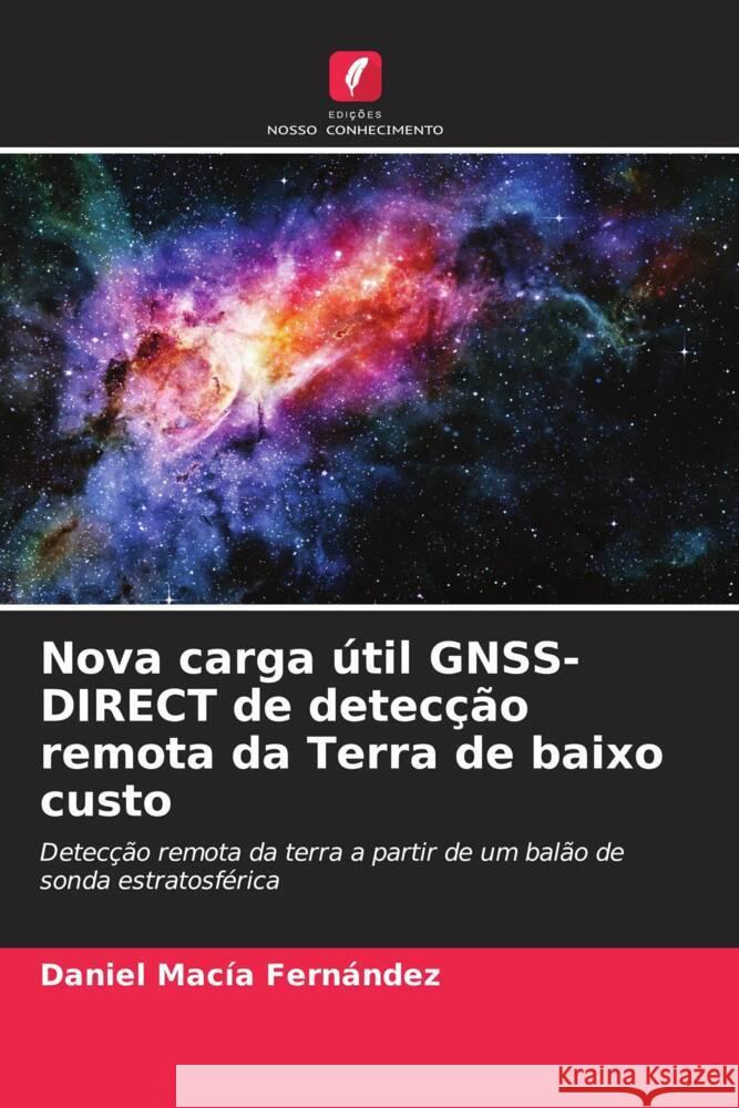 Nova carga útil GNSS-DIRECT de detecção remota da Terra de baixo custo Macía Fernández, Daniel 9786205424292