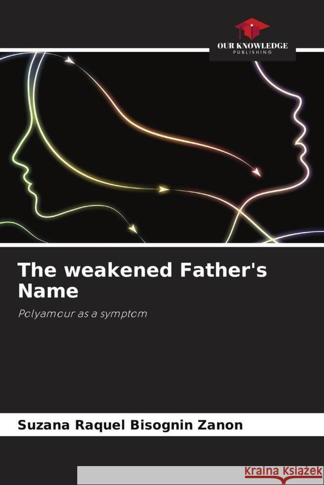 The weakened Father's Name Zanon, Suzana Raquel Bisognin 9786205424742 Our Knowledge Publishing