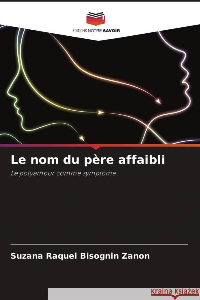 Le nom du père affaibli Zanon, Suzana Raquel Bisognin 9786205424766 Editions Notre Savoir