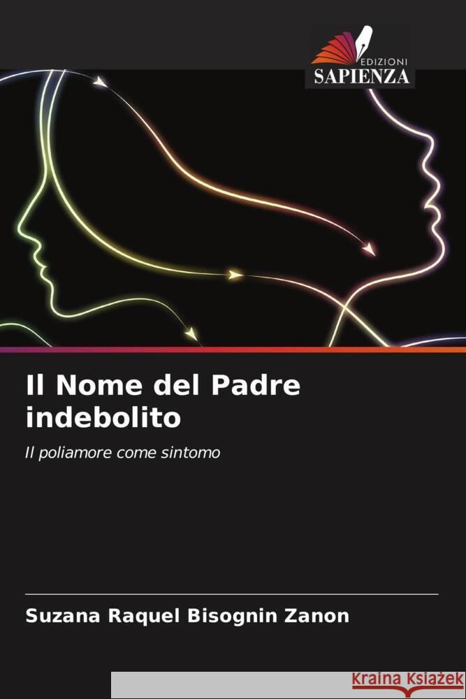 Il Nome del Padre indebolito Zanon, Suzana Raquel Bisognin 9786205424797 Edizioni Sapienza