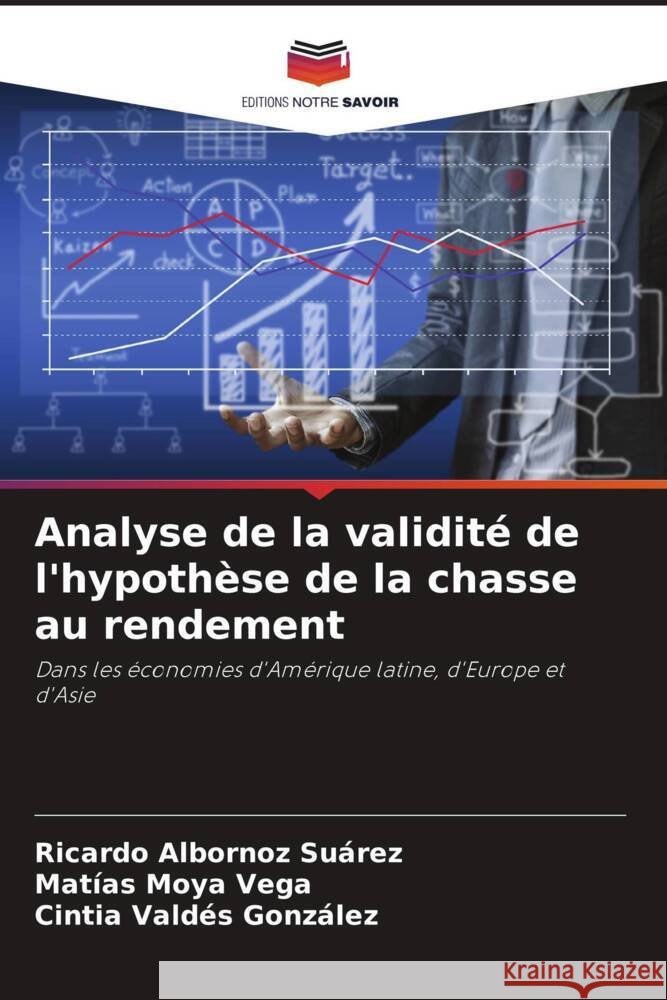 Analyse de la validité de l'hypothèse de la chasse au rendement Albornoz Suárez, Ricardo, Moya Vega, Matías, Valdés González, Cintia 9786205425183