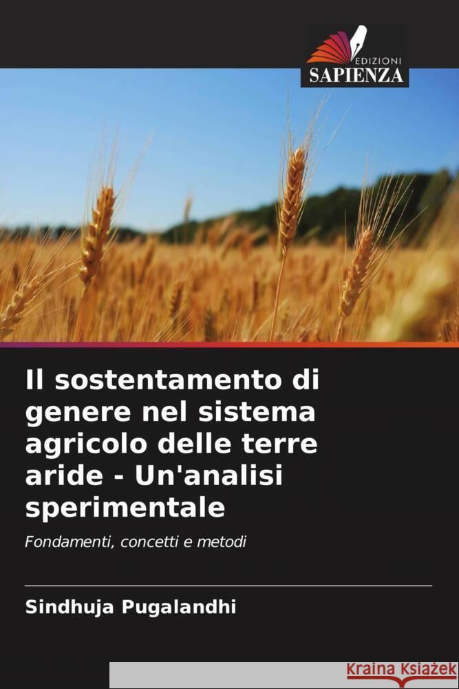 Il sostentamento di genere nel sistema agricolo delle terre aride - Un'analisi sperimentale Pugalandhi, Sindhuja 9786205425619