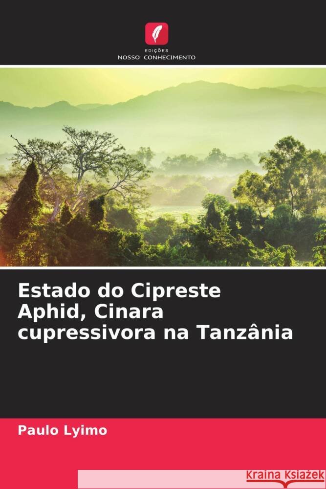 Estado do Cipreste Aphid, Cinara cupressivora na Tanzânia Lyimo, Paulo 9786205426401