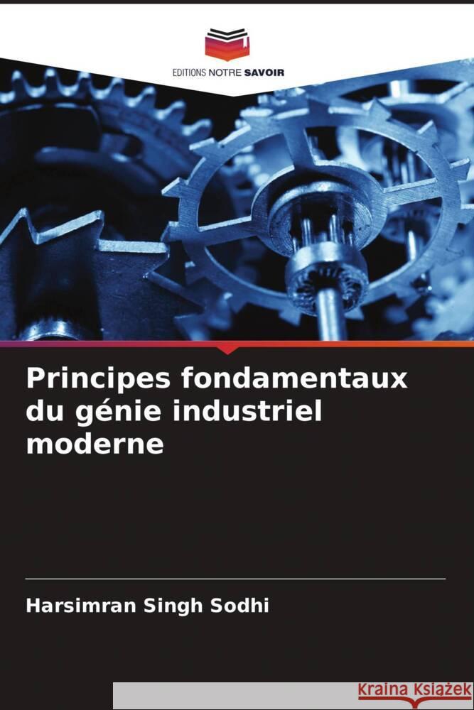 Principes fondamentaux du génie industriel moderne Sodhi, Harsimran Singh 9786205426449