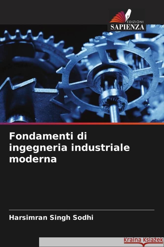 Fondamenti di ingegneria industriale moderna Sodhi, Harsimran Singh 9786205426463