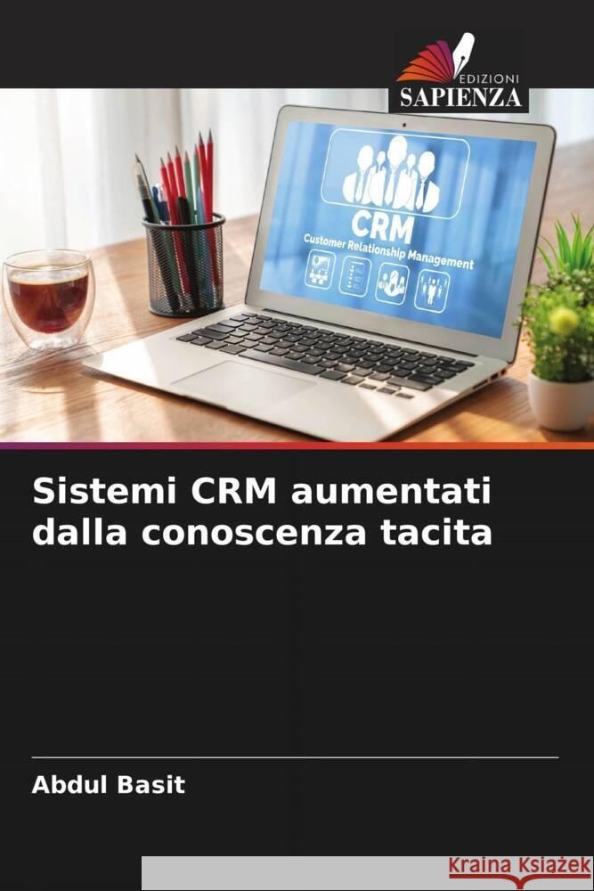 Sistemi CRM aumentati dalla conoscenza tacita Basit, Abdul 9786205426531