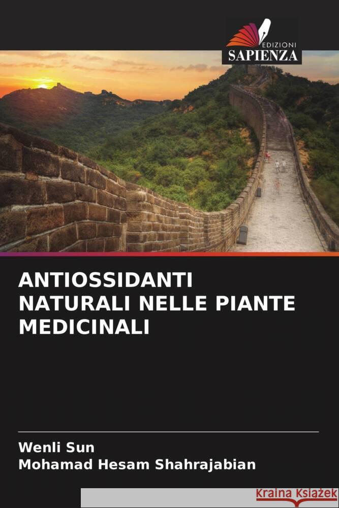 ANTIOSSIDANTI NATURALI NELLE PIANTE MEDICINALI Sun, Wenli, Shahrajabian, Mohamad Hesam 9786205426579 Edizioni Sapienza