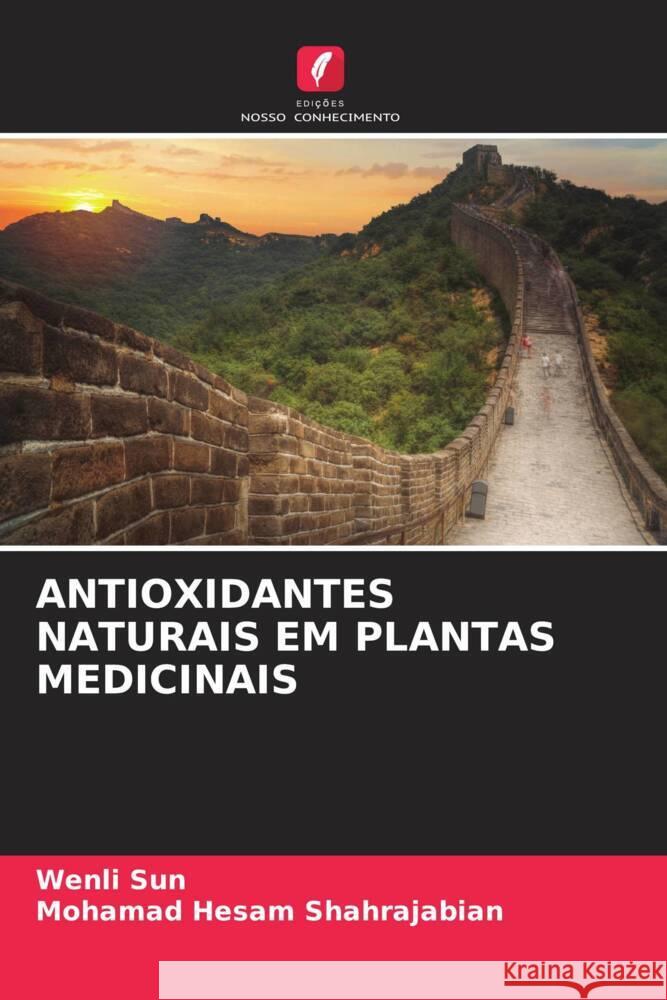 ANTIOXIDANTES NATURAIS EM PLANTAS MEDICINAIS Sun, Wenli, Shahrajabian, Mohamad Hesam 9786205426586 Edições Nosso Conhecimento