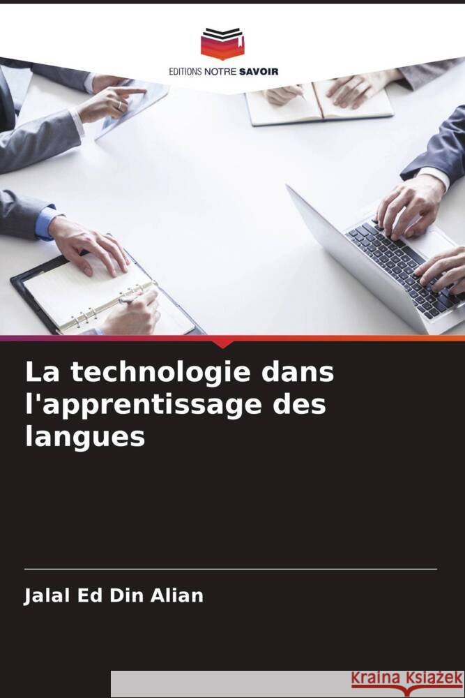 La technologie dans l'apprentissage des langues Jalal Ed Din Alian Farzaneh Khodabandeh Hassan Soleimani 9786205427286