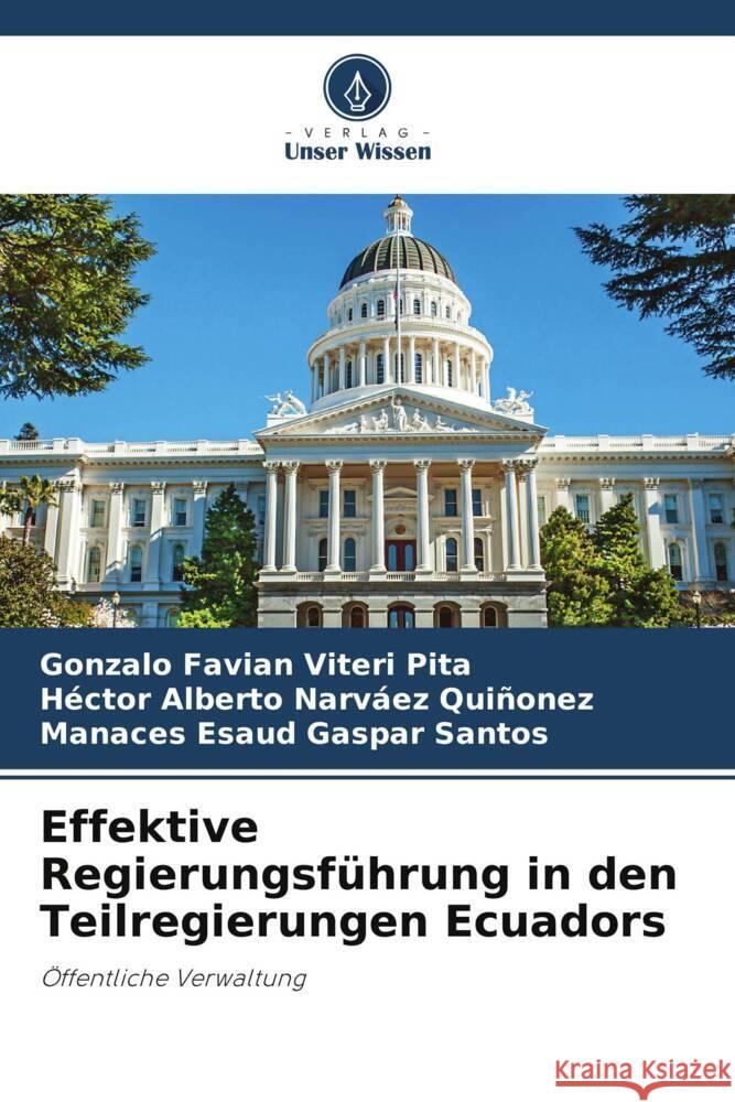 Effektive Regierungsführung in den Teilregierungen Ecuadors Viteri Pita, Gonzalo Favian, Narvaez Quiñonez, Hector Alberto, Gaspar Santos, Manaces Esaud 9786205427347