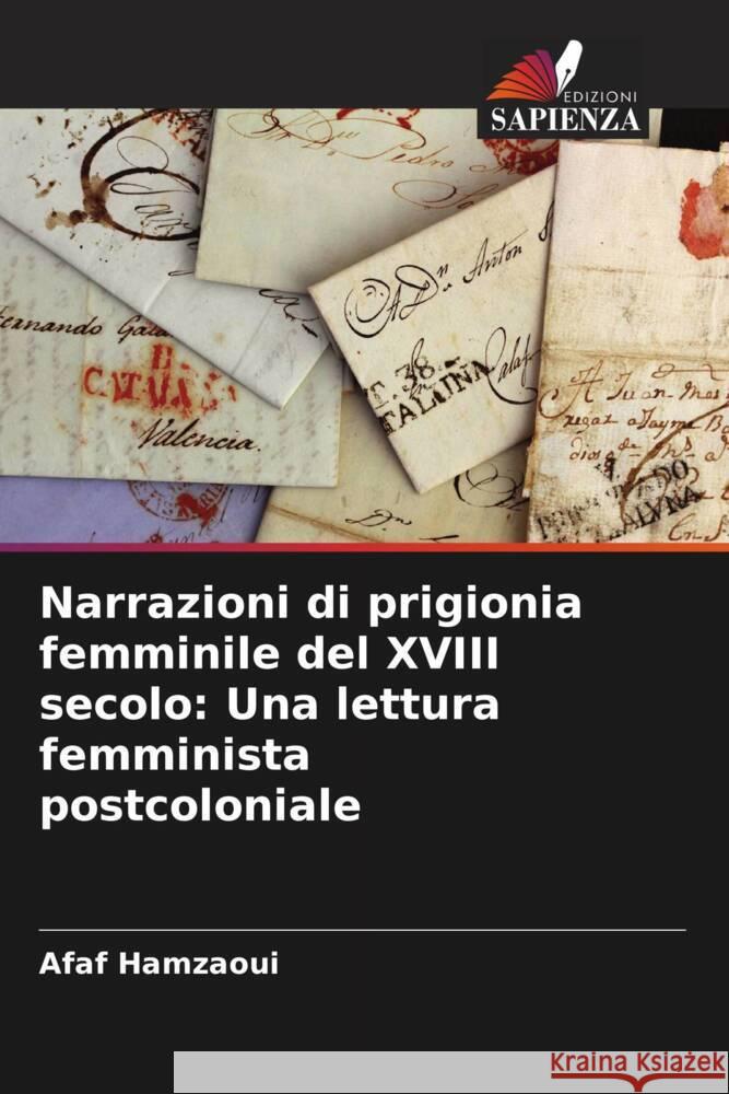 Narrazioni di prigionia femminile del XVIII secolo: Una lettura femminista postcoloniale Afaf Hamzaoui 9786205427545