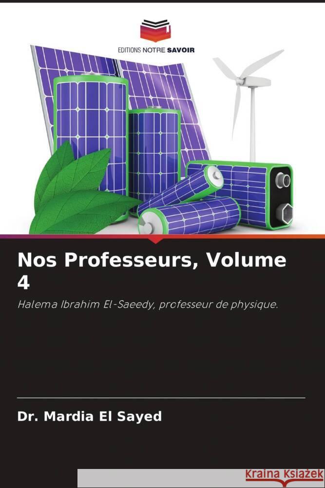 Nos Professeurs, Volume 4 El Sayed, Dr. Mardia 9786205427996