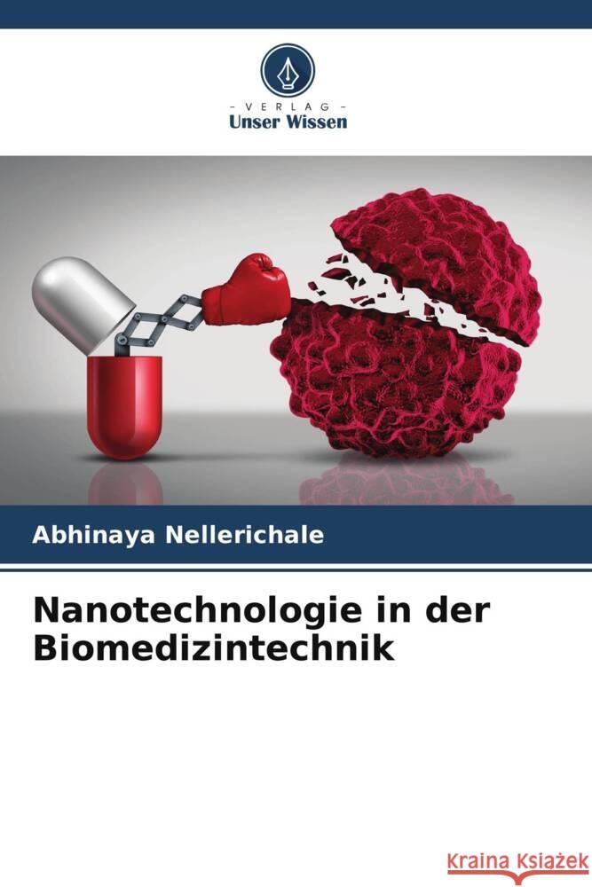 Nanotechnologie in der Biomedizintechnik Nellerichale, Abhinaya 9786205428306 Verlag Unser Wissen