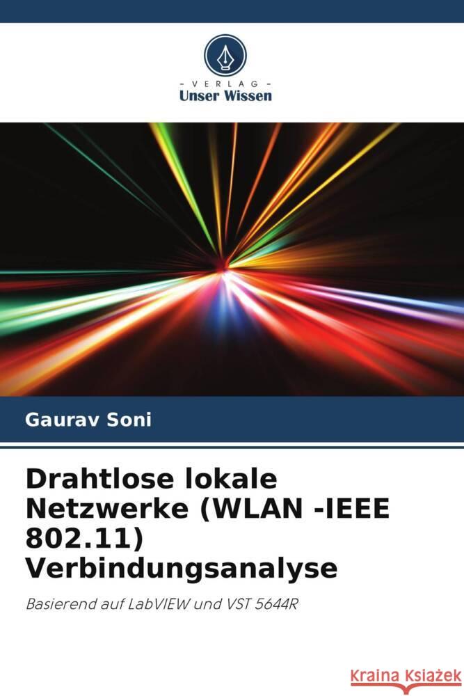 Drahtlose lokale Netzwerke (WLAN -IEEE 802.11) Verbindungsanalyse Soni, Gaurav 9786205428368 Verlag Unser Wissen