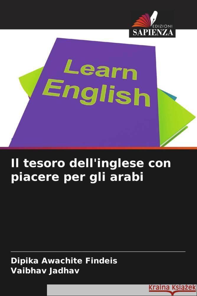 Il tesoro dell'inglese con piacere per gli arabi Awachite Findeis, Dipika, Jadhav, Vaibhav 9786205428405