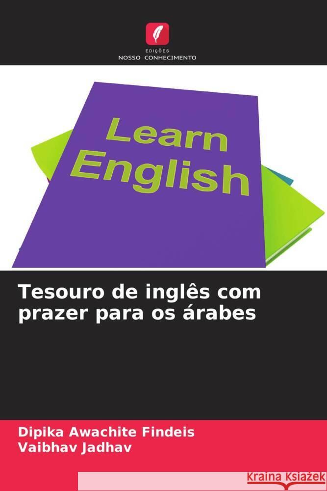 Tesouro de inglês com prazer para os árabes Awachite Findeis, Dipika, Jadhav, Vaibhav 9786205428412