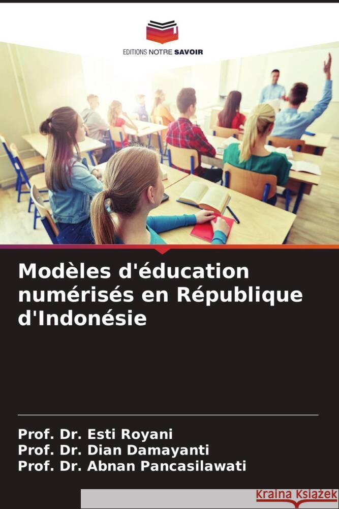 Modèles d'éducation numérisés en République d'Indonésie Royani, Esti, Damayanti, Dian, Pancasilawati, Prof. Dr. Abnan 9786205429099 Editions Notre Savoir