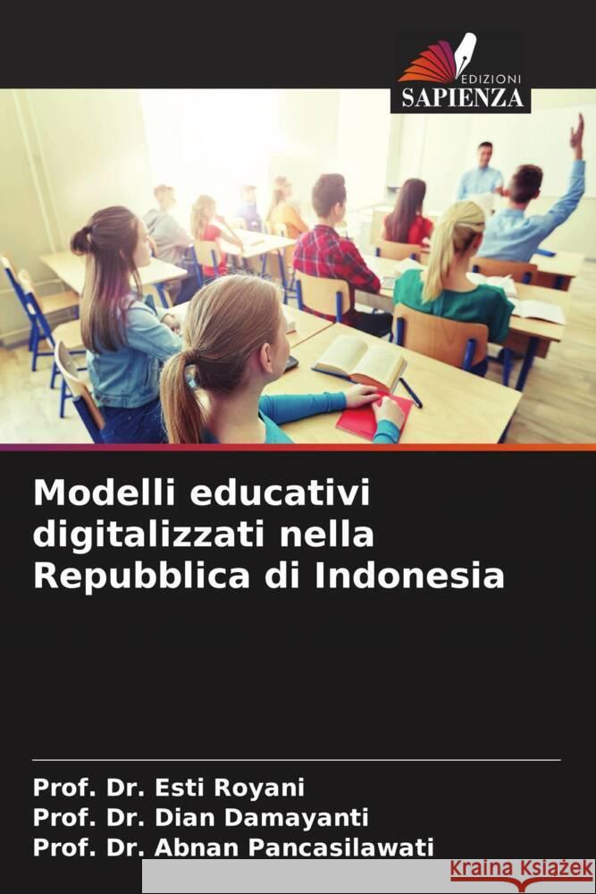 Modelli educativi digitalizzati nella Repubblica di Indonesia Royani, Esti, Damayanti, Dian, Pancasilawati, Prof. Dr. Abnan 9786205429112