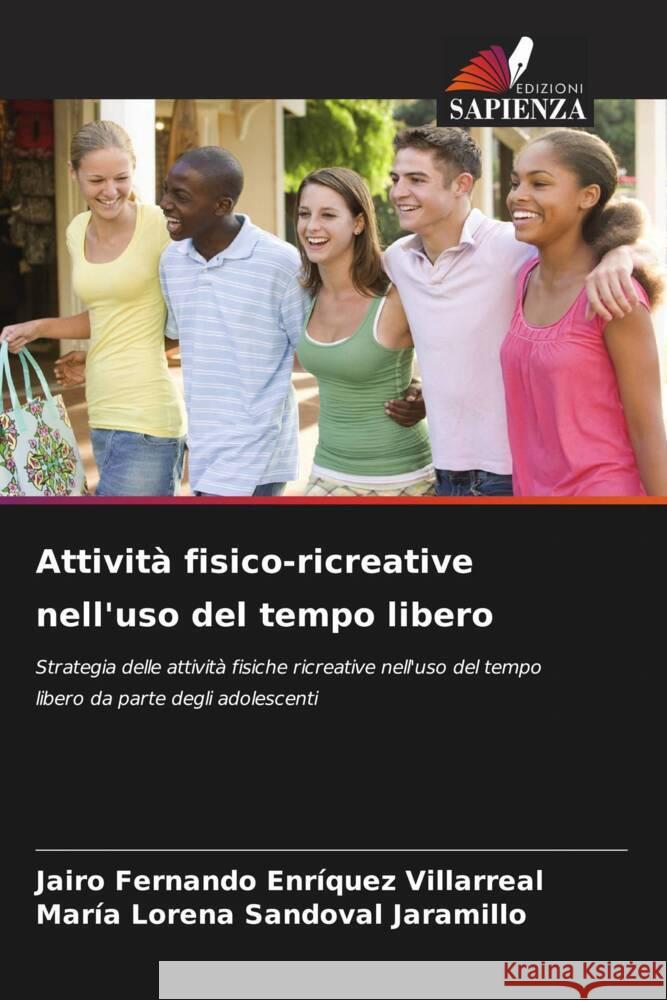 Attività fisico-ricreative nell'uso del tempo libero Enríquez Villarreal, JAIRO FERNANDO, Sandoval Jaramillo, María Lorena 9786205429334