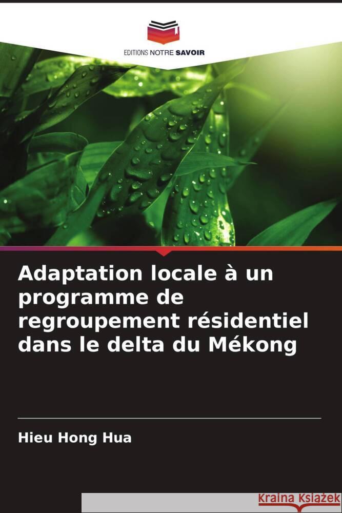 Adaptation locale à un programme de regroupement résidentiel dans le delta du Mékong Hua, Hieu Hong 9786205429655