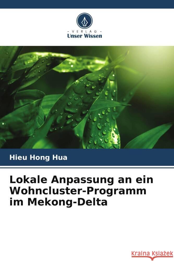 Lokale Anpassung an ein Wohncluster-Programm im Mekong-Delta Hua, Hieu Hong 9786205429679