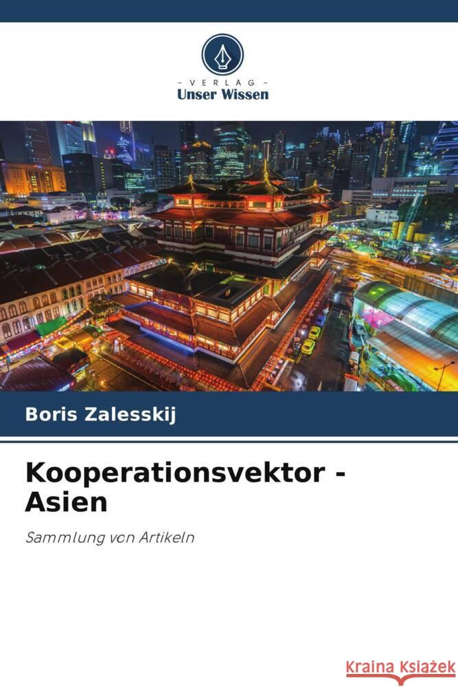 Kooperationsvektor - Asien Zalesskij, Boris 9786205429730 Verlag Unser Wissen