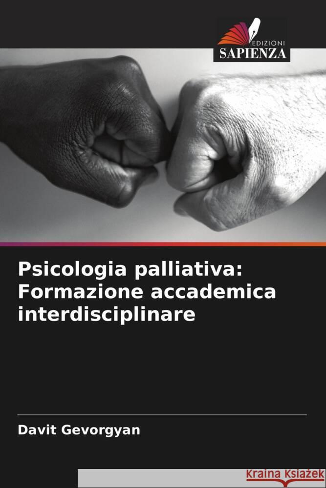 Psicologia palliativa: Formazione accademica interdisciplinare Gevorgyan, Davit 9786205430255