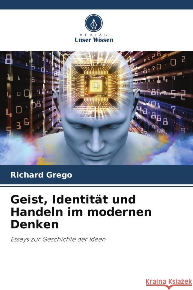 Geist, Identität und Handeln im modernen Denken Grego, Richard 9786205430453