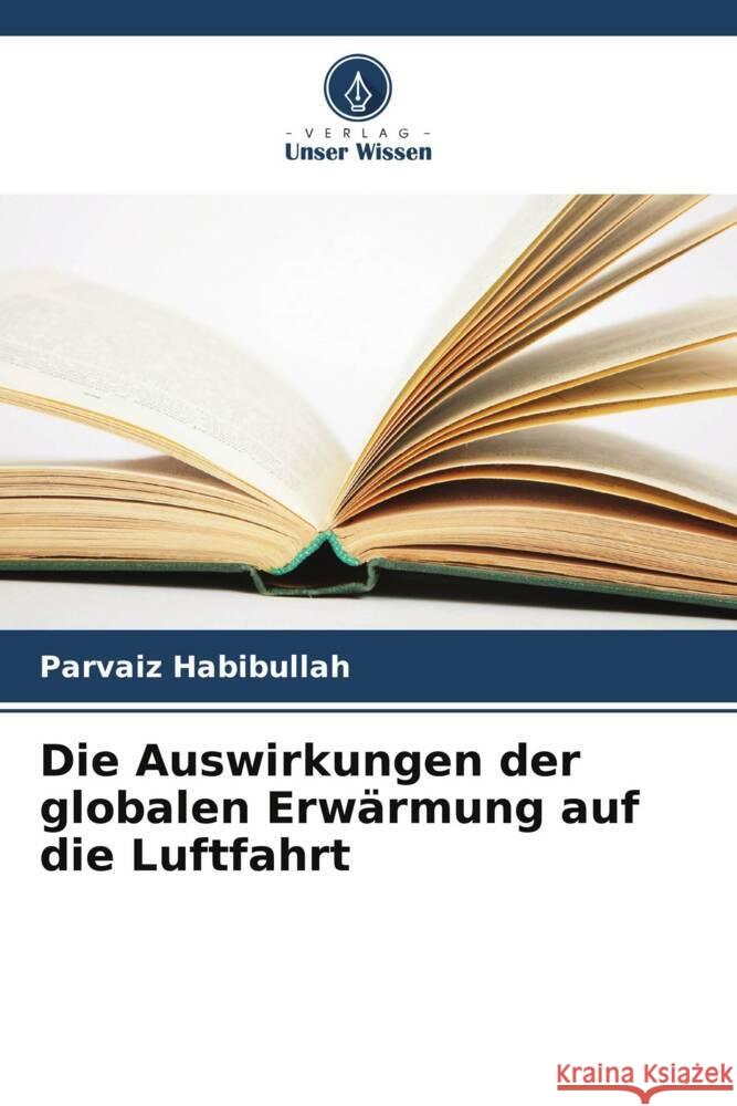 Die Auswirkungen der globalen Erwärmung auf die Luftfahrt Habibullah, Parvaiz 9786205431177